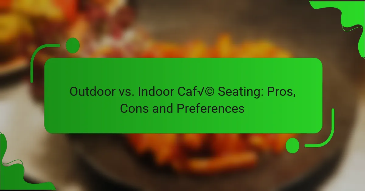 Outdoor vs. Indoor Café Seating: Pros, Cons and Preferences