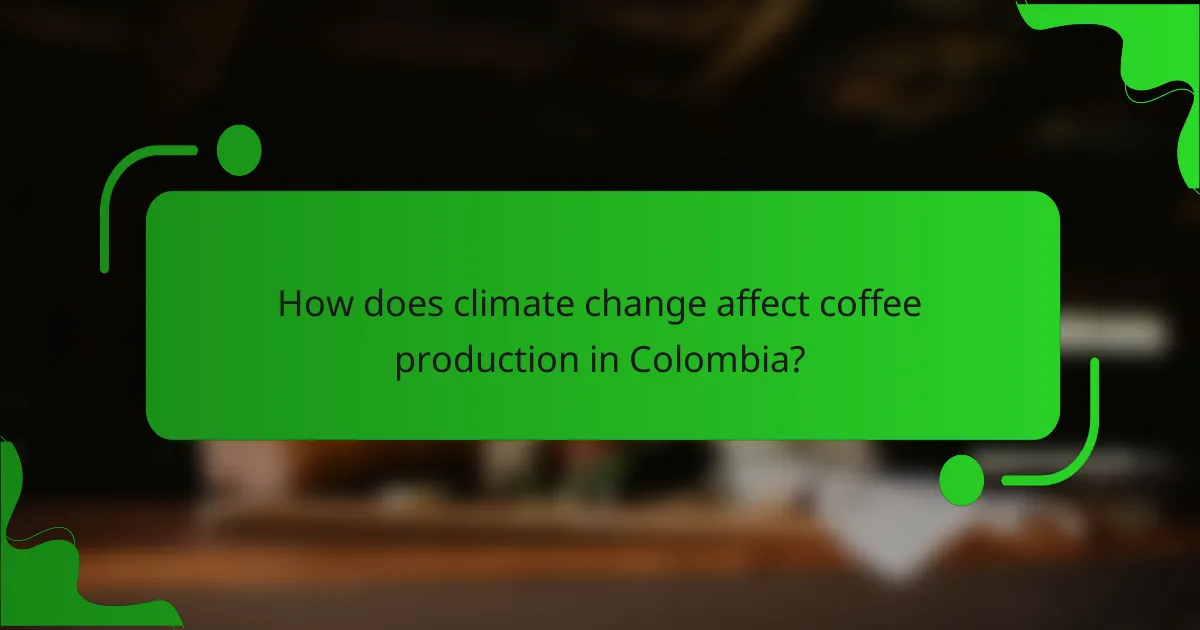 How does climate change affect coffee production in Colombia?
