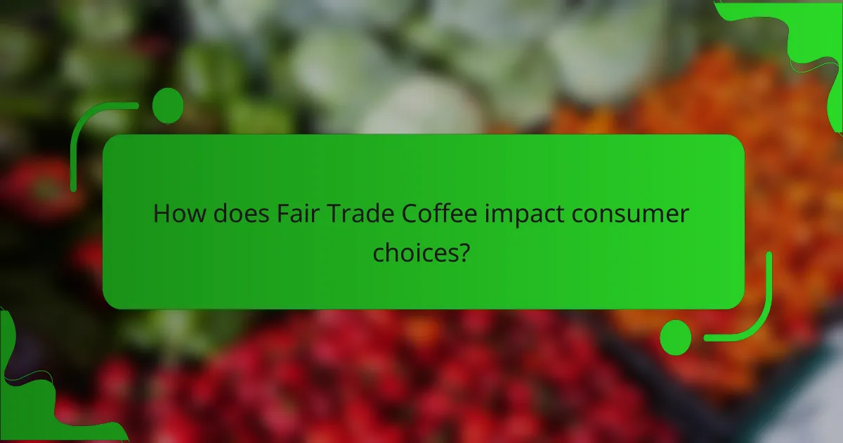 How does Fair Trade Coffee impact consumer choices?