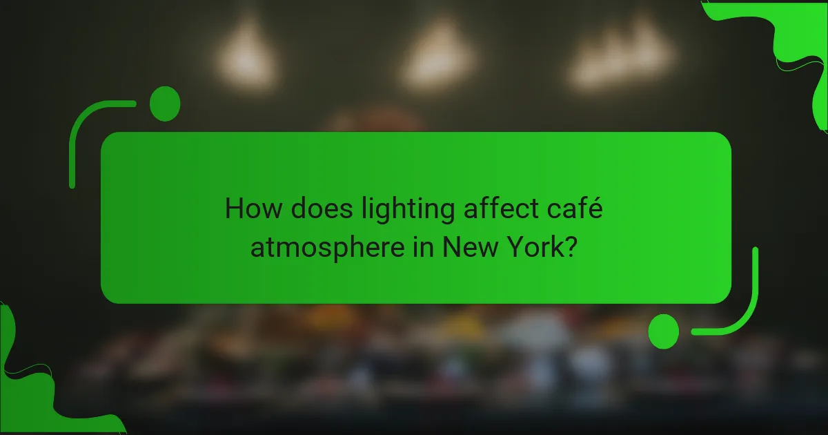 How does lighting affect café atmosphere in New York?