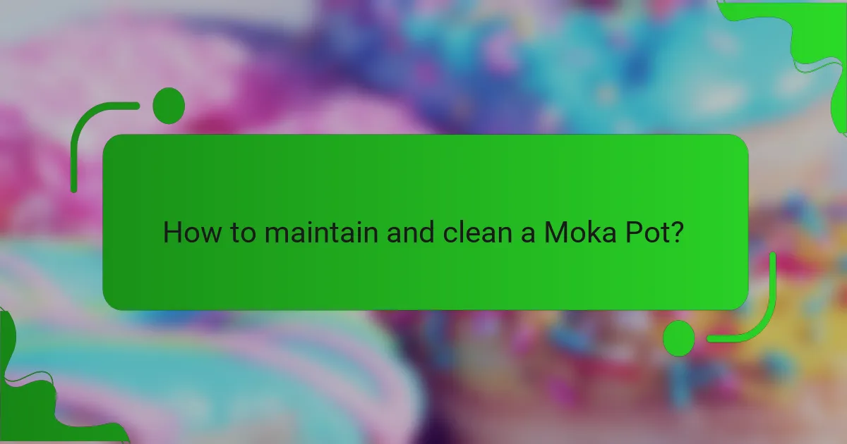 How to maintain and clean a Moka Pot?