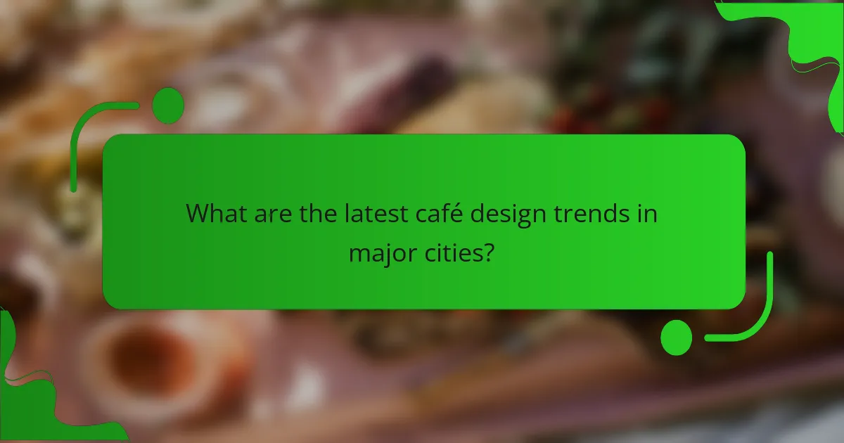 What are the latest café design trends in major cities?